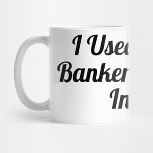 From Banker to Bored: A Tale of Lost Interest Mug